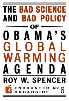 Paperback The Bad Science and Bad Policy of Obama?s Global Warming Agenda Book