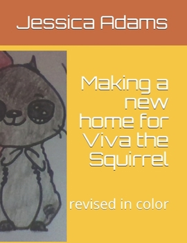 Paperback Making a new home for Viva the Squirrel: revised in color Book