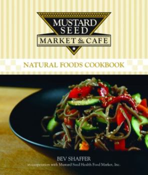Hardcover Mustard Seed Market & Caf? Natural Foods Cookbook Book