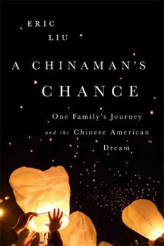 Hardcover A Chinaman's Chance: One Family's Journey and the Chinese American Dream Book