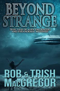Paperback Beyond Strange: True Tales of Alien Encounters and Paranormal Mysteries Book