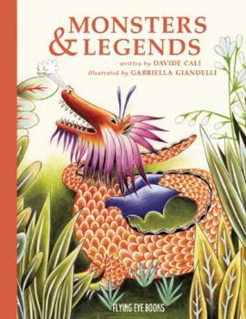 Hardcover Monsters & Legends: Cyclops, Krakens, Mermaids and Other Imaginary Creatures That Really Existed! Book