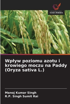 Paperback Wplyw poziomu azotu i krowiego moczu na Paddy (Oryza sativa L.) [Polish] Book