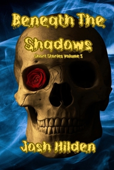 Paperback Beneath The Shadows: Short Stories Volume 3 Book