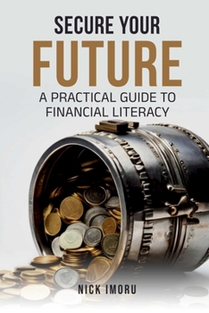 Paperback Secure Your Future: A Practical Guide to Financial Literacy Book