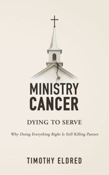 Paperback Ministry Cancer: Dying to Serve — The Five Pillars That Will Save Your Calling Book