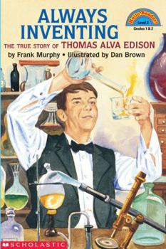 Paperback Always Inventing: The Truestory of Thomas Alva Edison Book