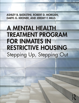 Paperback A Mental Health Treatment Program for Inmates in Restrictive Housing: Stepping Up, Stepping Out Book
