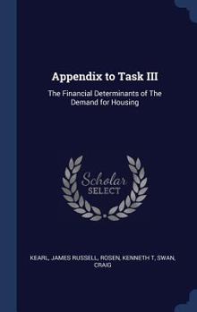 Hardcover Appendix to Task III: The Financial Determinants of The Demand for Housing Book