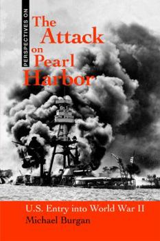 Library Binding The Attack on Pearl Harbor: U.S. Entry Into World War II Book