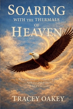 Paperback Soaring With The Thermals of Heaven Book