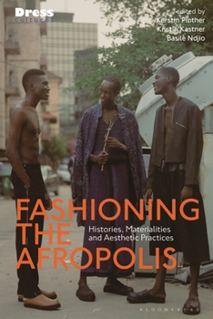 Hardcover Fashioning the Afropolis: Histories, Materialities and Aesthetic Practices Book