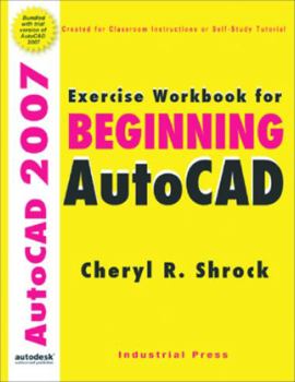 Paperback Exercise Workbook for Beginning Autocad(r) 2007 [With 2 CDROMs] Book