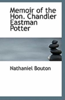 Paperback Memoir of the Hon. Chandler Eastman Potter Book