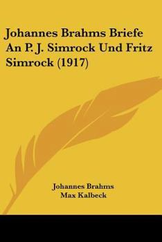 Paperback Johannes Brahms Briefe An P. J. Simrock Und Fritz Simrock (1917) Book