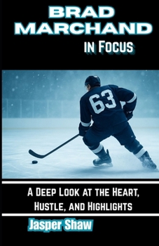Brad Marchand in Focus: A Deep Look at the Heart, Hustle, and Highlights