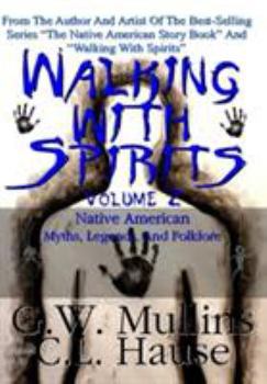 Hardcover Walking With Spirits Volume 2 Native American Myths, Legends, And Folklore Book