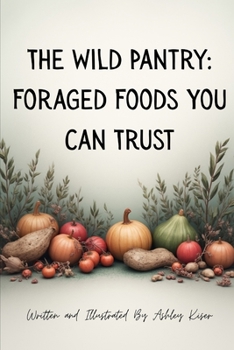 Paperback The Wild Pantry: Foraged Foods You Can Trust Book