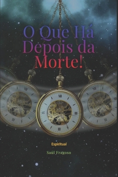 O Que Há Depois da Morte!: Espiritual (Portuguese Edition)