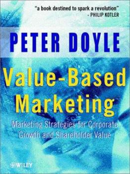 Hardcover Value-Based Marketing: Marketing Strategies for Corporate Growth and Shareholder Value Book
