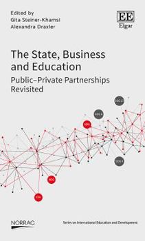 The State, Business and Education: Public-Private Partnerships Revisited