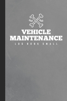 Vehicle Maintenance Log Book Small: Repairs And Maintenance Record Logbook for Cars, Trucks, Van, Motorcycles and Other Vehicles with Parts List and ... Log, Repair Record Notebook, Gray Pocket Book