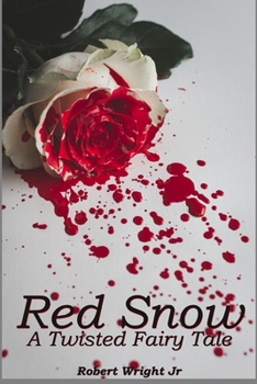 Paperback Red Snow: A Twisted Fairy Tale Book