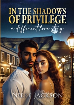 Paperback In the shadows of privilege: A different love story Book