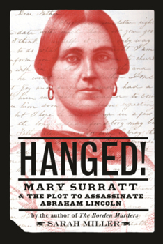 Library Binding Hanged!: Mary Surratt & the Plot to Assassinate Abraham Lincoln Book