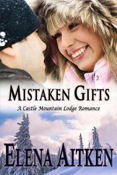 Mistaken Gifts - Book #3 of the Castle Mountain Lodge