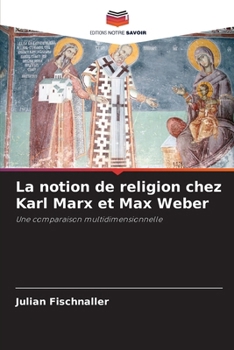 La notion de religion chez Karl Marx et Max Weber (French Edition)