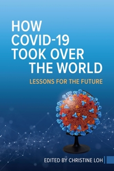 Paperback How COVID-19 Took Over the World: Lessons for the Future Book