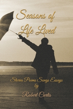 Paperback Seasons of Life Lived: Stories Poems Songs Essays Book