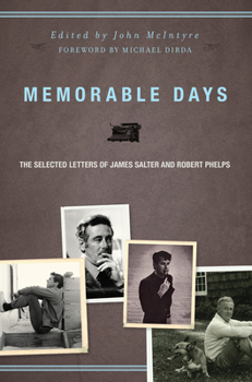 Hardcover Memorable Days: The Selected Letters of James Salter and Robert Phelps Book
