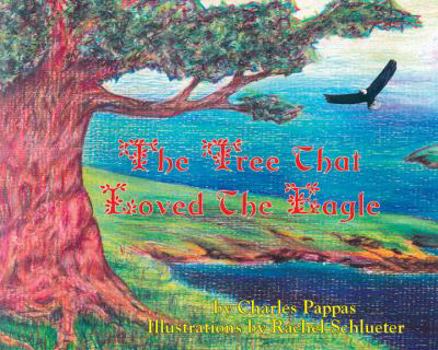 Hardcover The Tree That Loved The Eagle Book