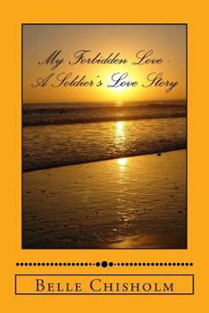 Paperback My Forbidden Love - A Soldier's Love Story Book
