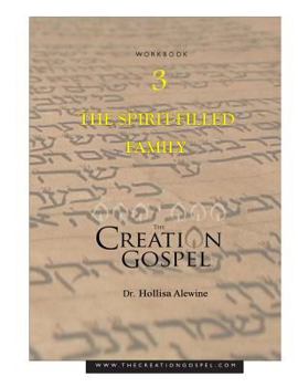 Paperback Creation Gospel Workbook Three: The Spirit-filled Family Book