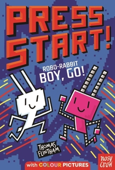 Paperback Nosy Crow Press Start! Robo-Rabbit Boy Go!. Book