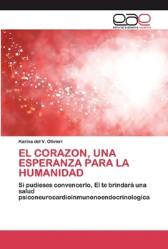Paperback El Corazon, Una Esperanza Para La Humanidad [Spanish] Book