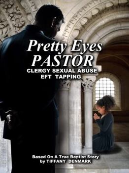 Pretty Eyes Pastor: Clergy Sexual Abuse, Eft Tapping