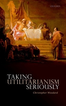 Hardcover Taking Utilitarianism Seriously Book