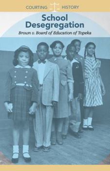 School Desegregation: Brown V. Board of Education of Topeka - Book  of the Courting History