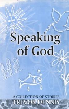 Paperback Speaking of God: A Collection of Stories Book