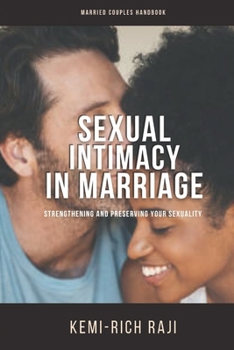 Paperback Sexual Intimacy in Marriage: Strengthening and Preserving Your Sexuality Book