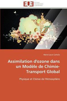 Paperback Assimilation d'Ozone Dans Un Modèle de Chimie-Transport Global [French] Book