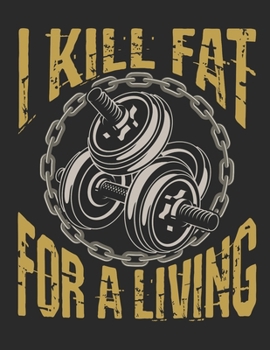 I Kill Fat For A Living: Personal Trainer 2020 Weekly Planner (Jan 2020 to Dec 2020), Paperback 8.5 x 11, Fitness Coach Calendar Schedule Organizer