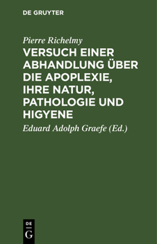 Hardcover Versuch einer Abhandlung über die Apoplexie, ihre Natur, Pathologie und Higyene [German] Book