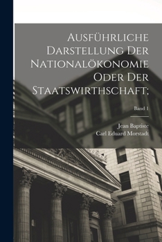 Paperback Ausführliche Darstellung der Nationalökonomie oder der Staatswirthschaft;; Band 1 [German] Book