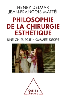 Paperback Philosophy of Aesthetic Surgery: Surgery as Desire / La Philosophie de la chirurgie esthétique: Une chirurgie nommée DÉSIRS [French] Book