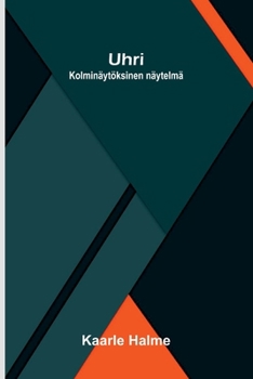 Paperback Uhri: Kolminäytöksinen näytelmä [Finnish] Book